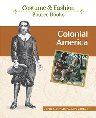 Colonial America (Costume and Fashion Source Books)