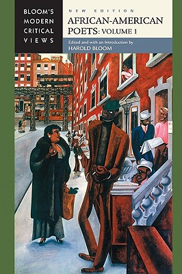 African-American Poets: Volume 1: 1700s-1940s (Bloom's Modern Critical Views (Hardcover))