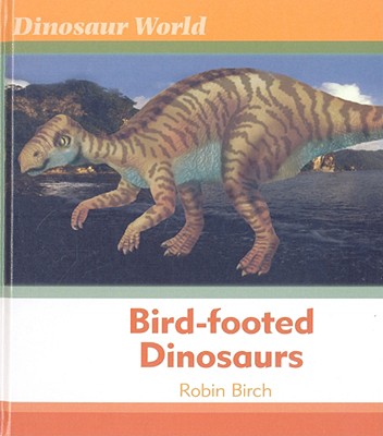 Bird-Footed Dinosaurs (Dinosaur World)