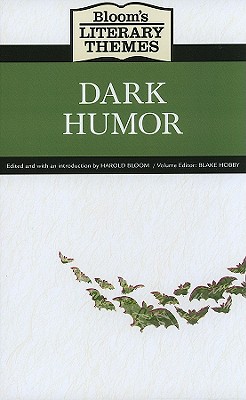 Dark Humor (Bloom's Literary Themes)