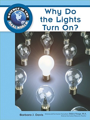 Why Do the Lights Turn On (Science in the Real World)