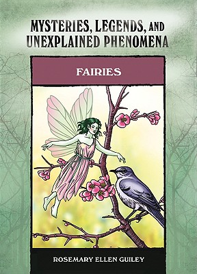 Fairies (Mysteries, Legends, and Unexplained Phenomena)