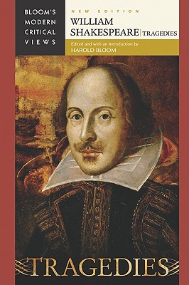 William Shakespeare: Tragedies (Bloom's Modern Critical Views (Hardcover))