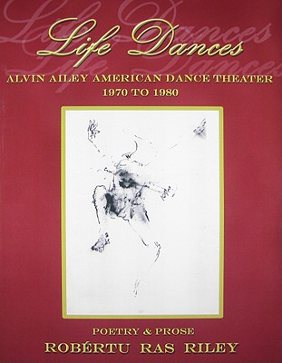 Life Dances Alvin Ailey American Dance Theater - Poetry Remembering the Company's Second Decade