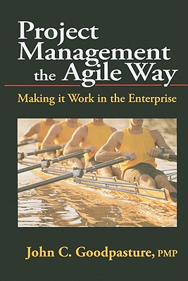 Project Management the Agile Way: Making it Work in the Enterprise