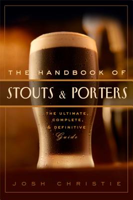 Image for The Handbook of Porters & Stouts: The Ultimate, Complete and Definitive Guide