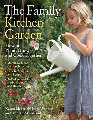 Image for The Family Kitchen Garden - HOw To Plant, Grow, And Cook Together The Family Kitchen Garden - HOw To Plant, Grow, And Cook Together