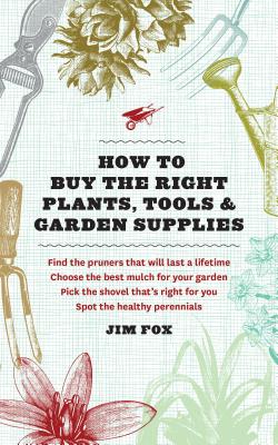 Image for How To Buy The Right Plants, Tools & Garden Suppli