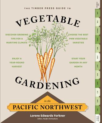 Timber Press Guide To Vegetable Gardening In The Pacific Northwest