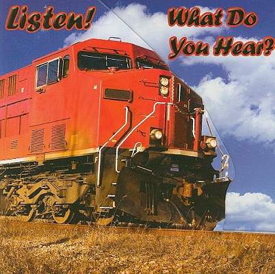 Image for Listen! What Do You Hear (Things That Go Board Books) Listen! What Do You Hear (Things That Go Board Books)