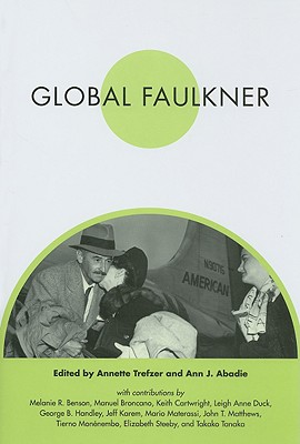 Global Faulkner (Faulkner and Yoknapatawpha Series)