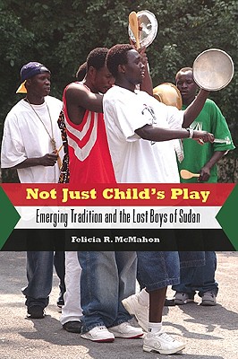 Not Just Child's Play: Emerging Tradition and the Lost Boys of Sudan