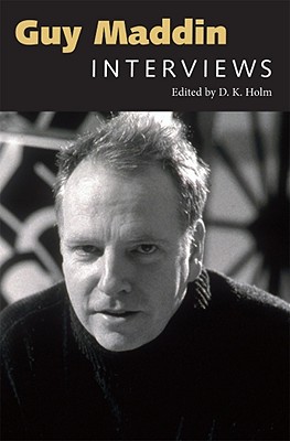 Guy Maddin: Interviews (Conversations with Filmmakers Series)