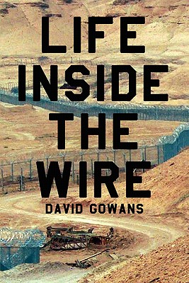 Life Inside the Wire
