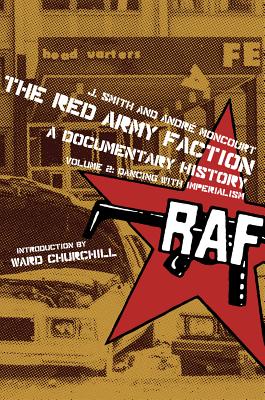 Red Army Faction, A Documentary History: Volume 2: Dancing with Imperialism