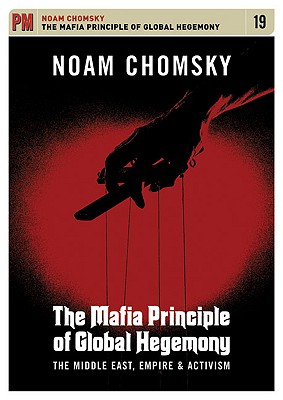 Image for The Mafia Principle of Global Hegemony : The Middle East, Empire and Activism