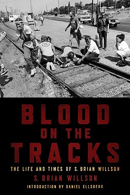 Blood on the Tracks: The Life and Times of S. Brian Willson (Inscribed)