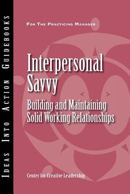 Interpersonal Savvy: Building and Maintaining Solid Working Relationships