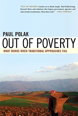 Out of Poverty: What Works When Traditional Approaches Fail (BK Currents (Paperback))