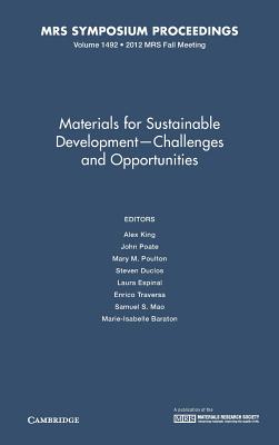 Materials for Sustainable Development - Challenges and Opportunities: Volume 1492 (MRS Proceedings)