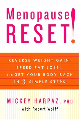 Image for Menopause Reset!: Reverse Weight Gain, Speed Fat Loss, and Get Your Body Back in 3 Simple Steps Menopause Reset!: Reverse Weight Gain, Speed Fat Loss, and Get Your Body Back in 3 Simple Steps