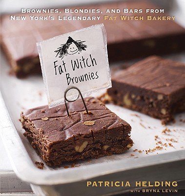 Fat Witch Brownies Brownies, Blondies, and Bars from New York's Legendary Fat Witch Bakery
