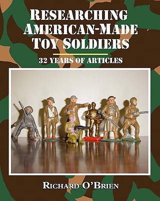 Researching American-Made Toy Soldiers: Thirty-Two Years of Articles