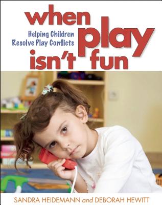 When Play Isn't Fun: Helping Children Resolve Play Conflicts