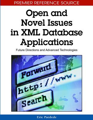 Open and Novel Issues in XML Database Applications: Future Directions and Advanced Technologies