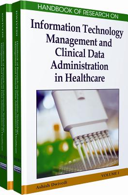 Handbook of Research on Information Technology Management and Clinical Data Administration in Healthcare