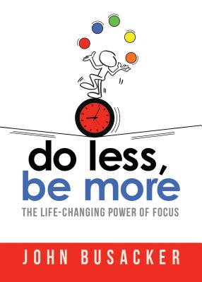 Do Less, Be More The Power of Living Fully Engaged