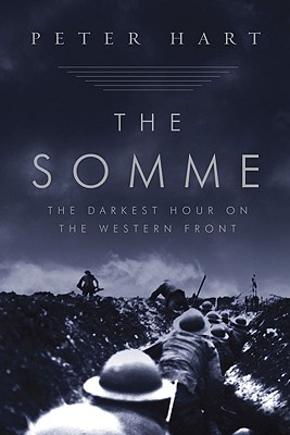 The Somme: The Darkest Hour on the Western Front