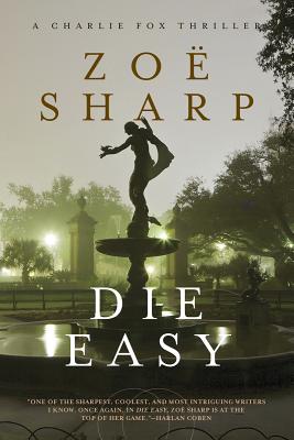 Image for DIE EASY: A CHARLIE FOX THRILLER DIE EASY: A CHARLIE FOX THRILLER