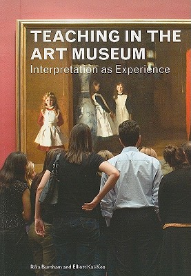 Teaching in the Art Museum; Interpretation As Experience