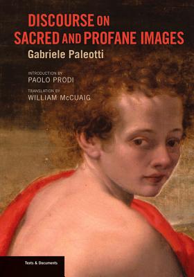 Discourse on Sacred and Profane Images (Texts & Documents)