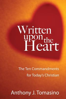 Written upon the Heart: The Ten Commandments for Today's Christian