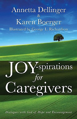 Joy-spirations for Caregivers: Dialogues with God of Hope and Encouragement
