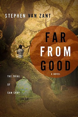 Far from Good: The Trial of Sam Cray