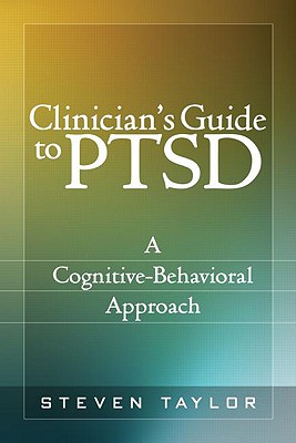 Clinician's Guide to PTSD: A Cognitive-Behavioral Approach