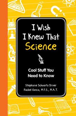 I Wish I Knew That: Science: Cool Stuff You Need to Know
