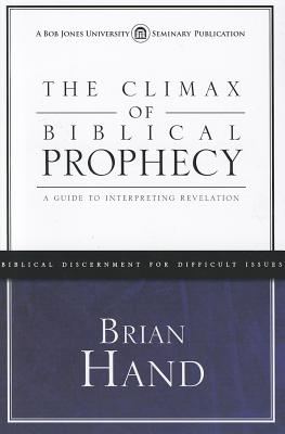 Image for The Climax of Biblical Prophecy: A Guide to Interpreting Revelation