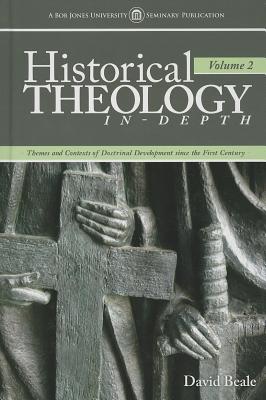 Image for 286823 Historical Theology In-Depth: Themes and Contexts of Doctrinal Development Since the First Century (Vol. 2)