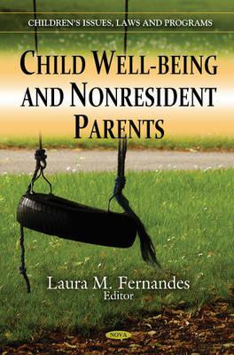 Child Well-Being and Nonresident Parents (Children's Issues, Laws and Programs: Social Issues, Justice and Status)