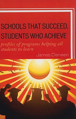 Schools That Succeed, Students Who Achieve: Profiles of Programs Helping All Students to Learn