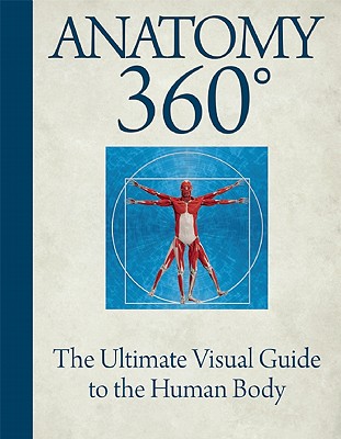 Anatomy 360: The Ultimate Visual Guide to the Human Body