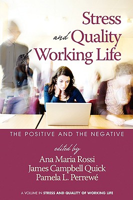 Stress and Quality of Working Life: The Positive and The Negative
