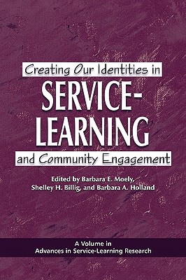 Creating Our Identities in Service-Learning and Community Engagement (Advances in Service-Learning Research)