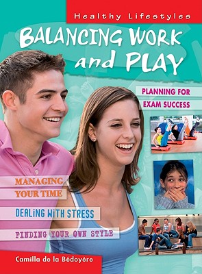 Balancing Work and Play (Healthy Lifestyles)