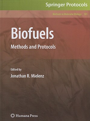 Biofuels: Methods and Protocols (Methods in Molecular Biology, 581)