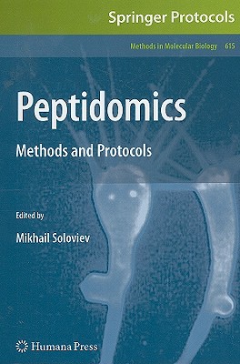 Peptidomics: Methods and Protocols (Methods in Molecular Biology, 615)